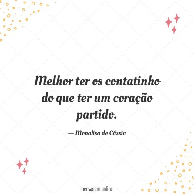Melhor ter os contatinho do que ter um coração partido