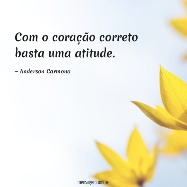 Com o coração correto basta uma atitude
