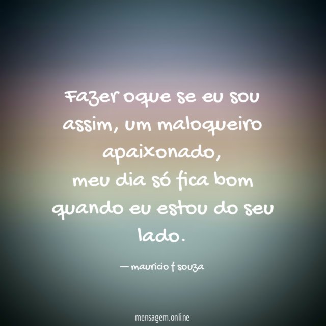Fazer oque se eu sou assim