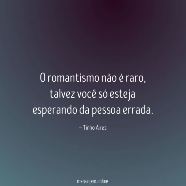 O romantismo não é raro