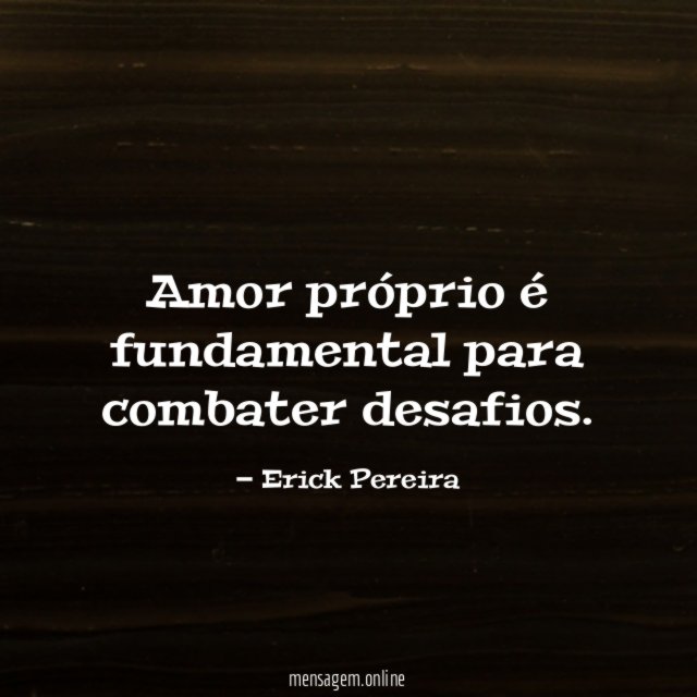 Amor próprio é fundamental para combater desafios