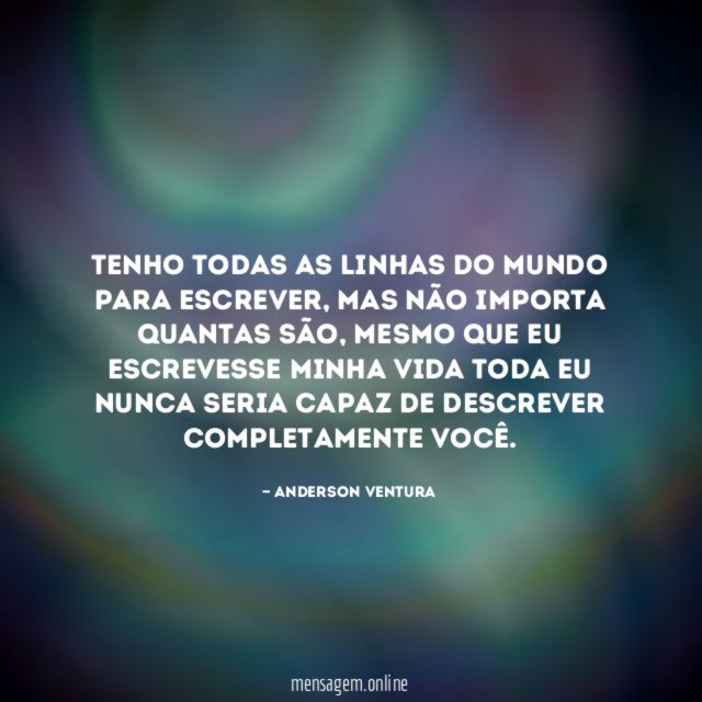 Tenho todas as linhas do mundo para escrever