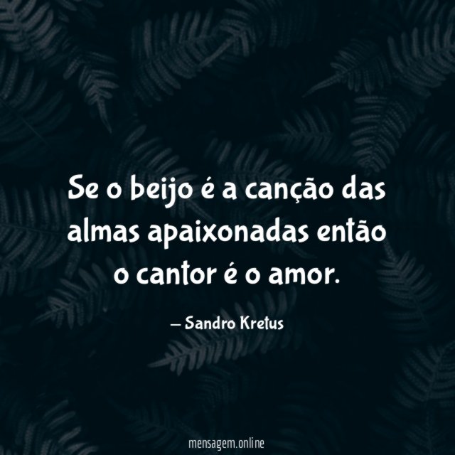 Se o beijo é a canção das almas