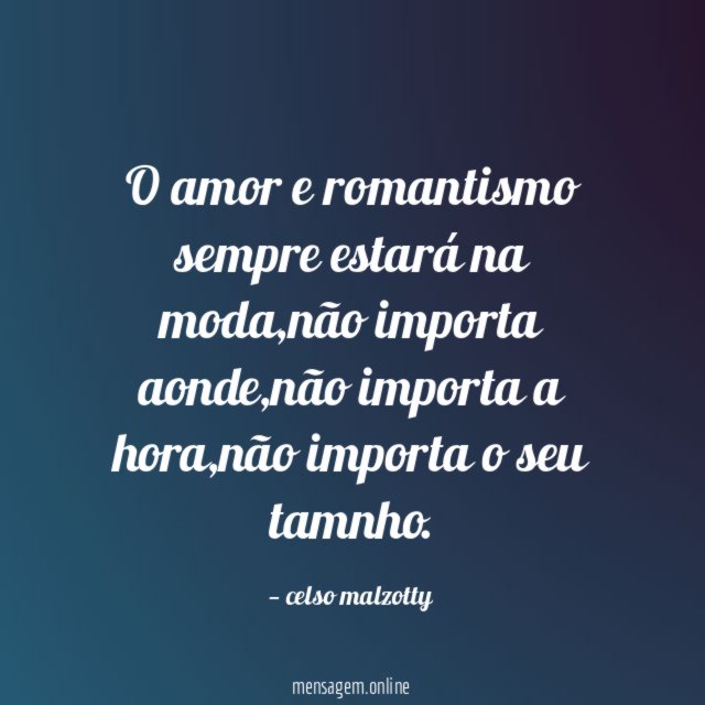 O amor e romantismo sempre estará na moda