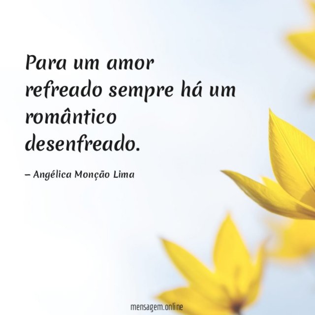 Para um amor refreado sempre há um romântico desenfreado