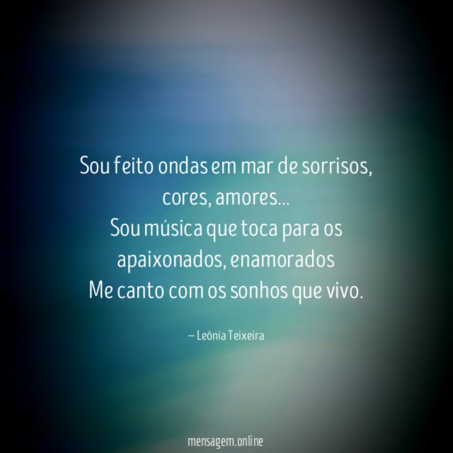 Sou feito ondas em mar de sorrisos