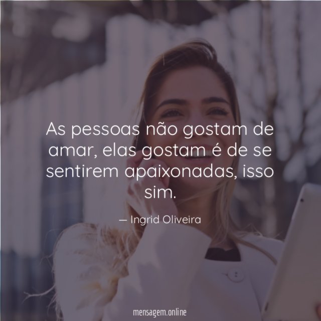 As pessoas não gostam de amar