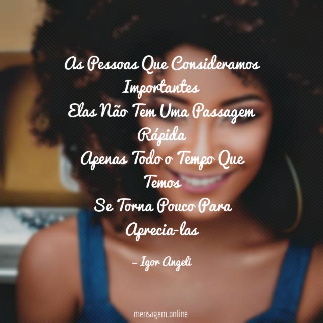 As Pessoas Que Consideramos Importantes Elas Não Tem Uma