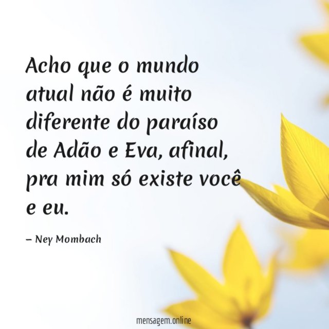 Acho que o mundo atual não é muito
