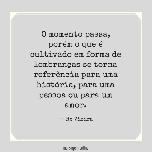 O momento passa