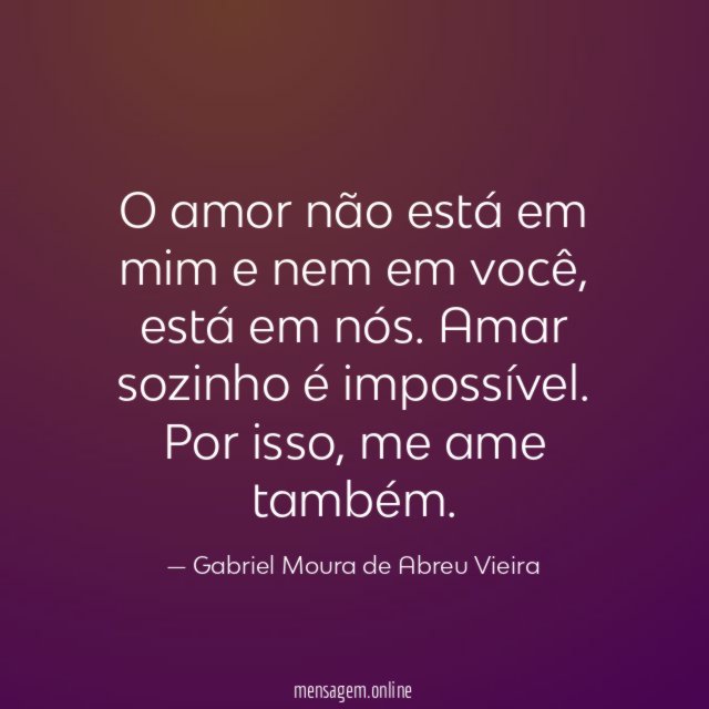 O amor não está em mim e nem em você