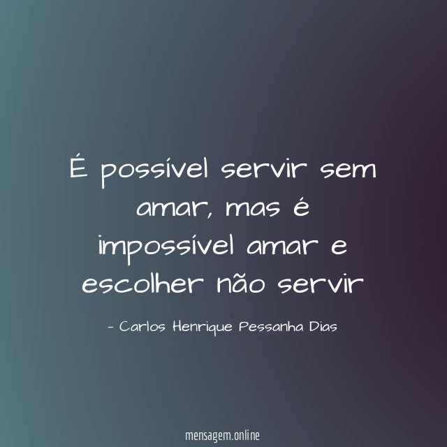 É possível servir sem amar