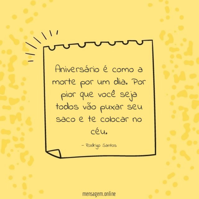 Aniversário é como a morte por um dia