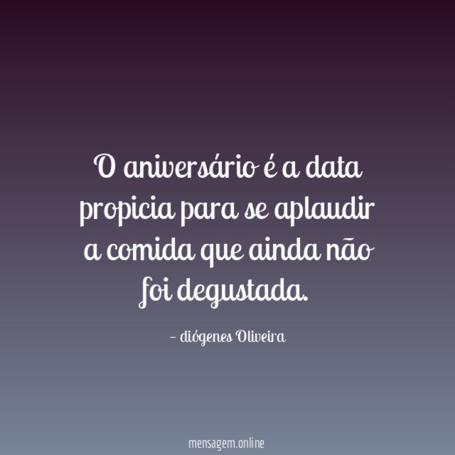 O aniversário é a data propicia para se
