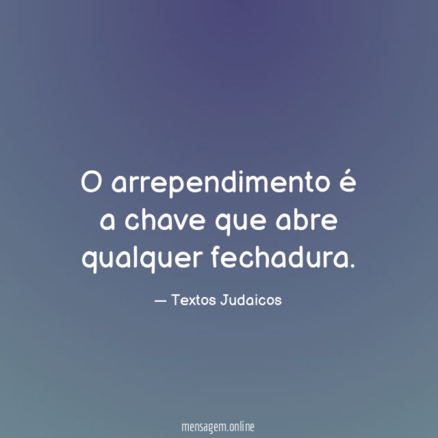 O arrependimento é a chave que abre qualquer fechadura
