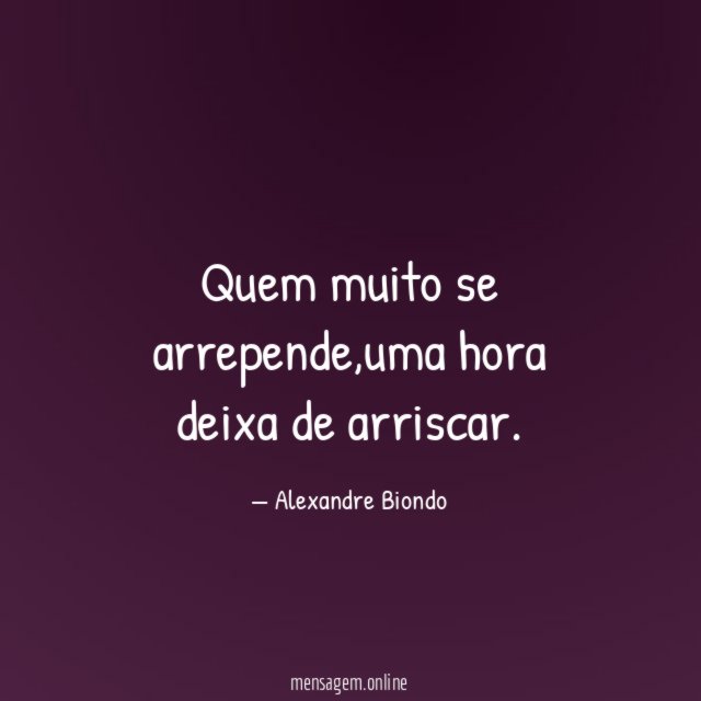 Quem muito se arrepende