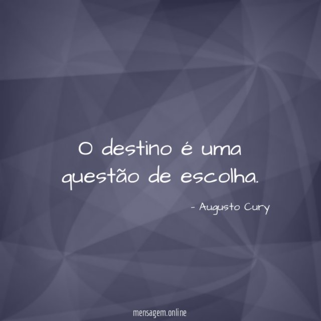 O destino é uma questão de escolha