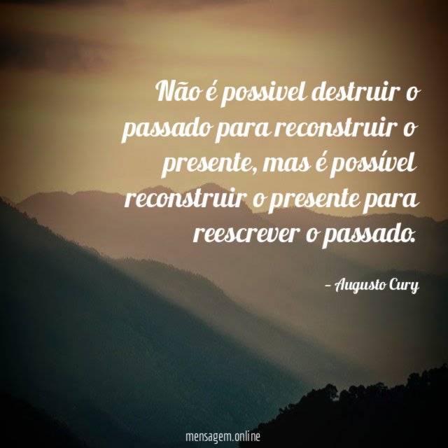 Não é possivel destruir o passado para reconstruir o presente
