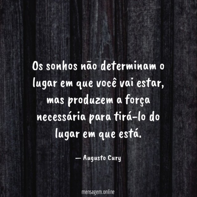 Os sonhos não determinam o lugar em que você vai estar