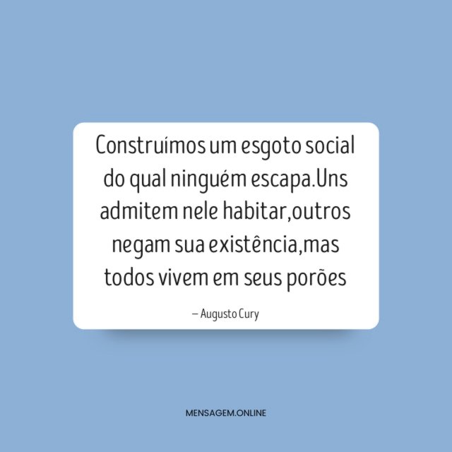 Construímos um esgoto social do qual ninguém escapa