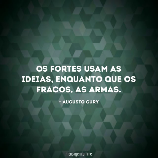 Os fortes usam as ideias