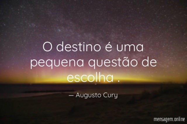 O destino é uma pequena questão de escolha