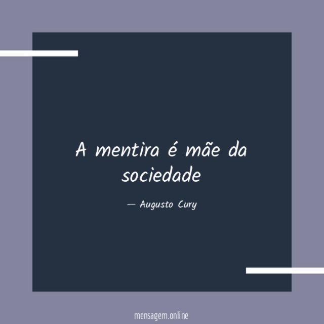 A mentira é mãe da sociedade