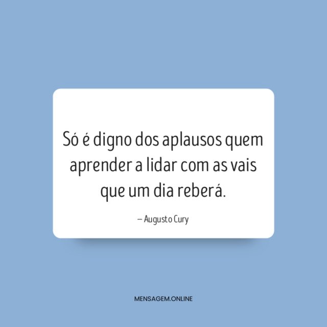 Só é digno dos aplausos quem aprender a
