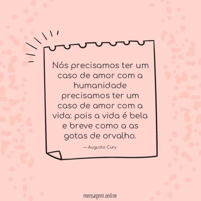 Nós precisamos ter um caso de amor com