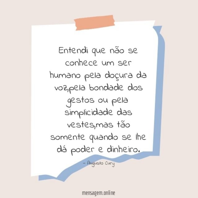 Entendi que não se conhece um ser humano