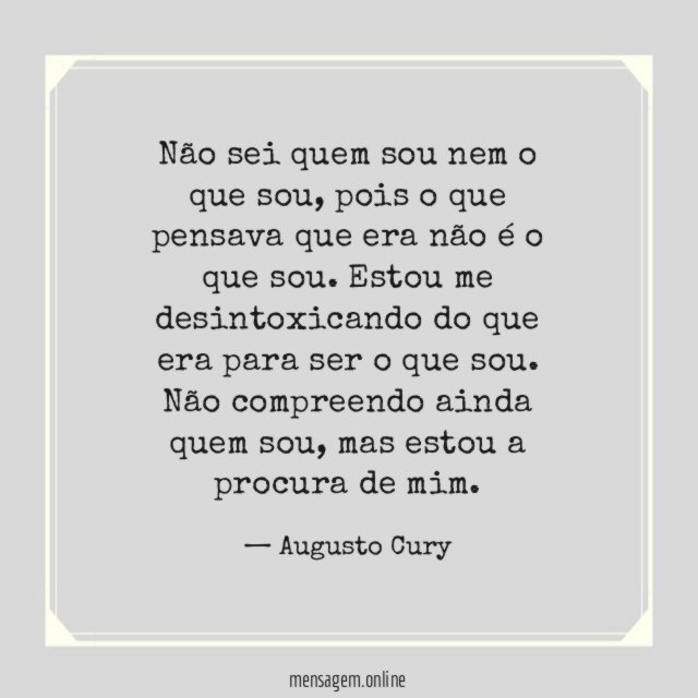 Não sei quem sou nem o que sou