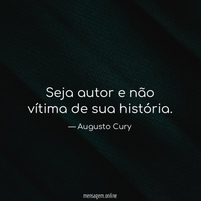Seja autor e não vítima de sua história