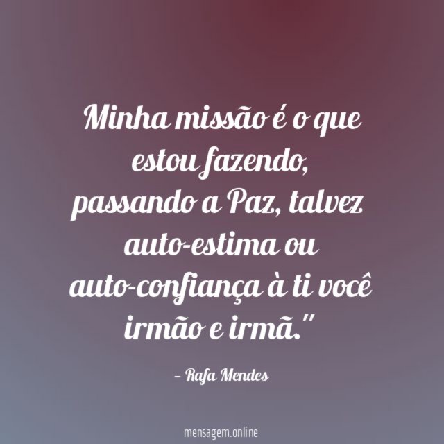 Minha missão é o que estou fazendo