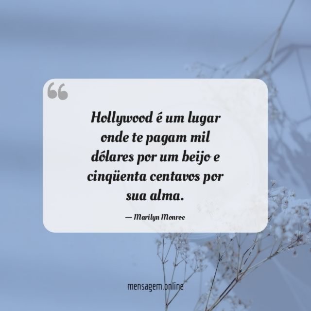 Hollywood é um lugar onde te pagam mil