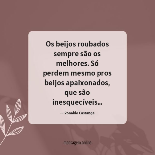 Os beijos roubados sempre são os melhores
