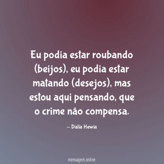 Eu podia estar roubando (beijos)