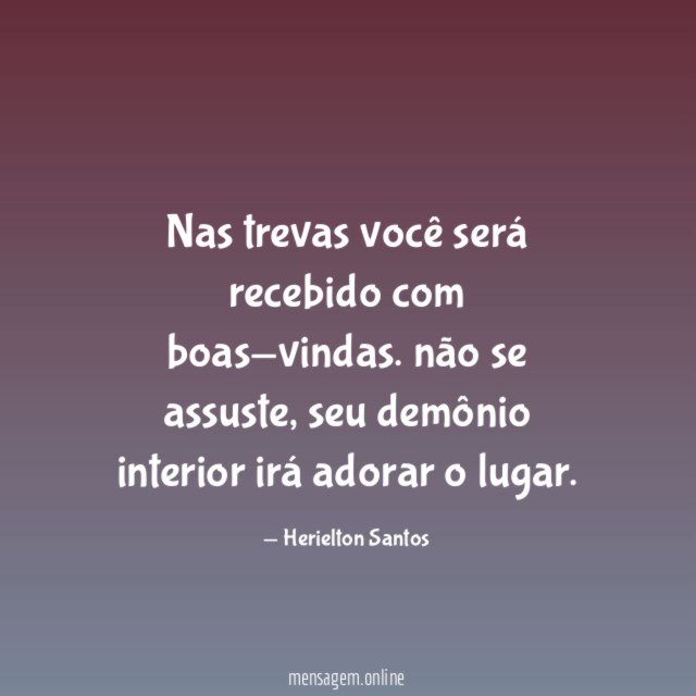 Nas trevas você será recebido com boas-vindas