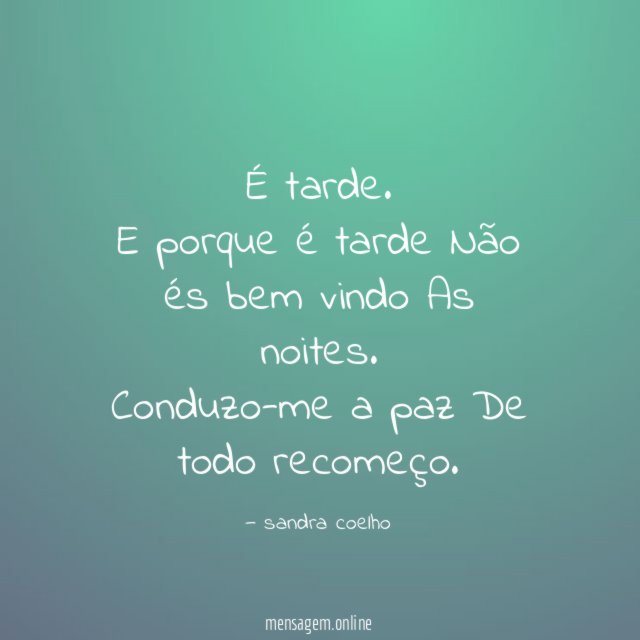 É tarde