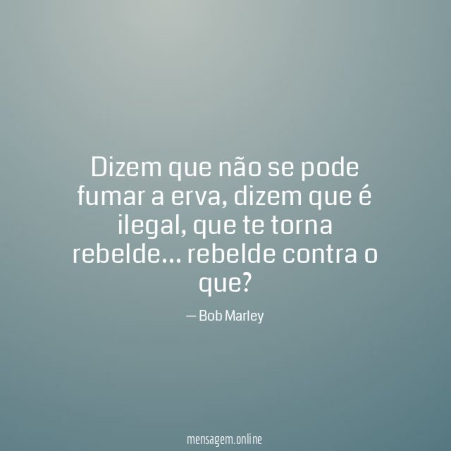 Dizem que não se pode fumar a erva