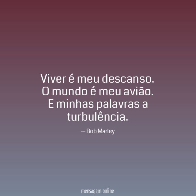 Viver é meu descanso
