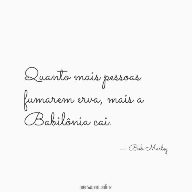 Quanto mais pessoas fumarem erva