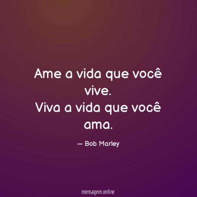 Ame a vida que você vive