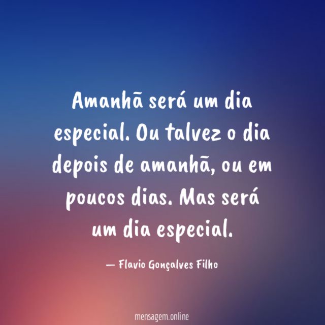 Amanhã será um dia especial