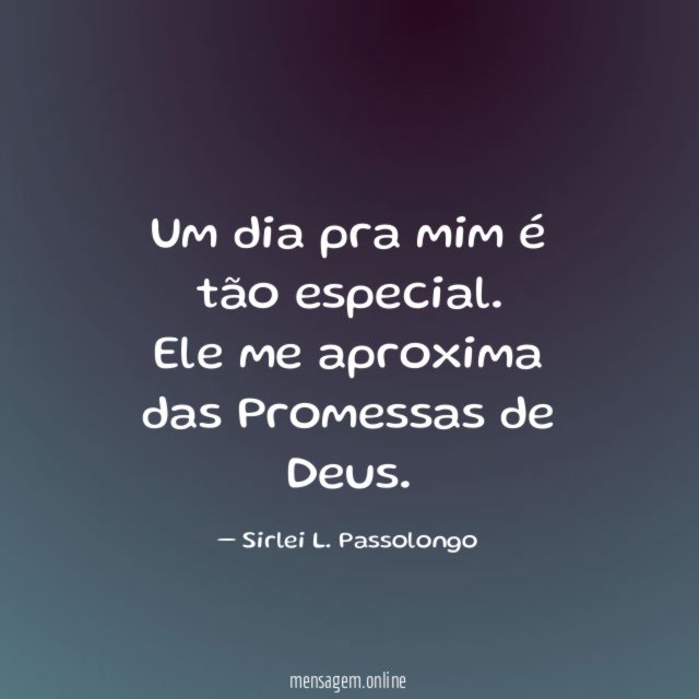 Um dia pra mim é tão especial