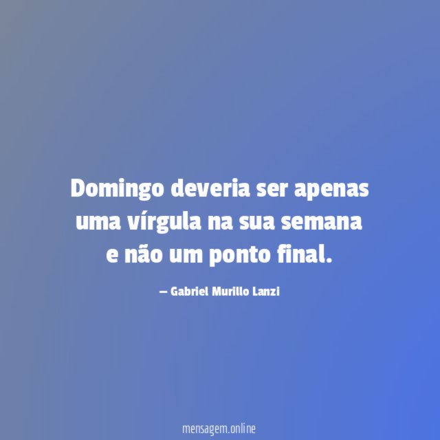 Domingo deveria ser apenas uma vírgula na sua