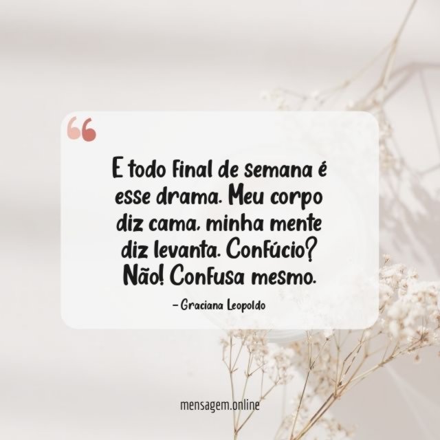 E todo final de semana é esse drama