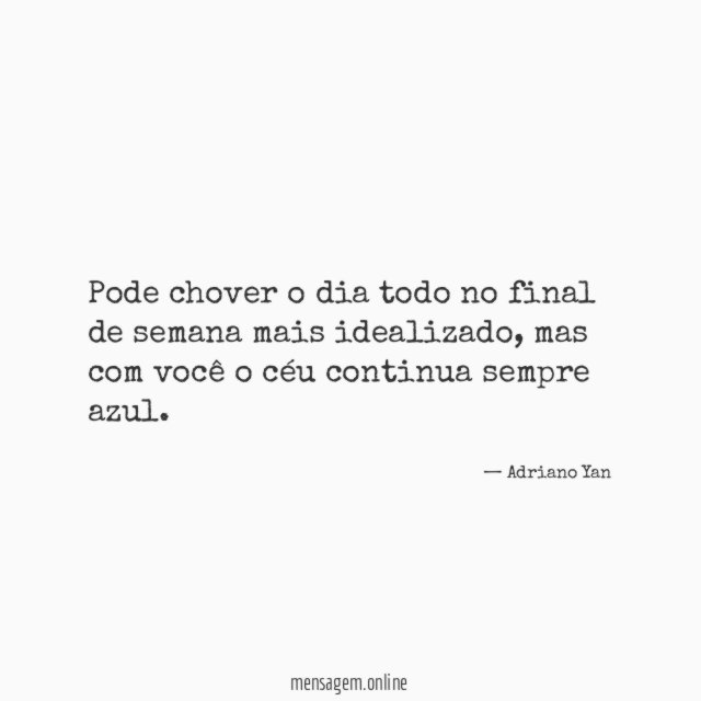 Pode chover o dia todo no final de semana mais idealizado