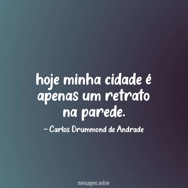 hoje minha cidade é apenas um retrato na parede