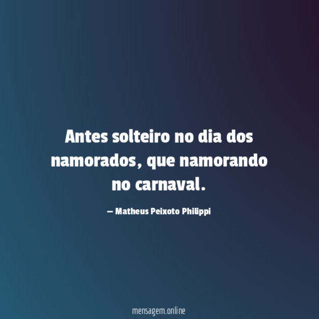 Antes solteiro no dia dos namorados
