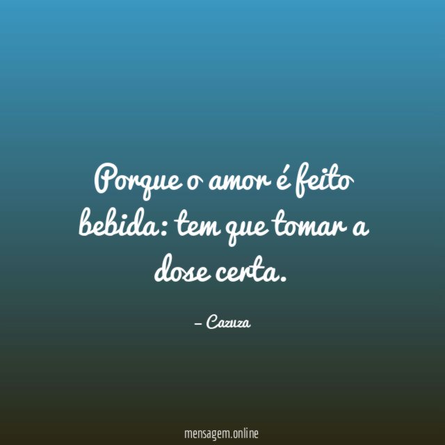 Porque o amor é feito bebida